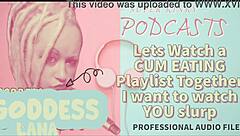 Kinky Podcast 12 Lets Watch A Cum Eating Playlist Together I Want To Watch You Slurp