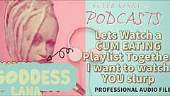 Kinky Podcast 12 Lets Watch A Cum Eating Playlist Together I Want To Watch You Slurp