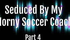 I'm so turned on by my horny soccer coach's seduction in this taboo workout fantasy