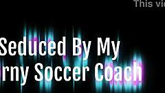 I'm so turned on by my horny soccer coach's seduction in this taboo workout fantasy