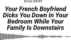 Your French boyfriend teases then fucks you hard with creampie moans