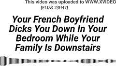 Your French boyfriend teases then fucks you hard with creampie moans