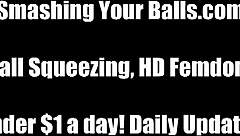 I'll bust your balls until you collapse in humiliation.