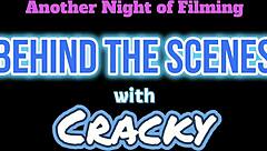 Another Night Of Filming Behind The Scenes With Cracky!